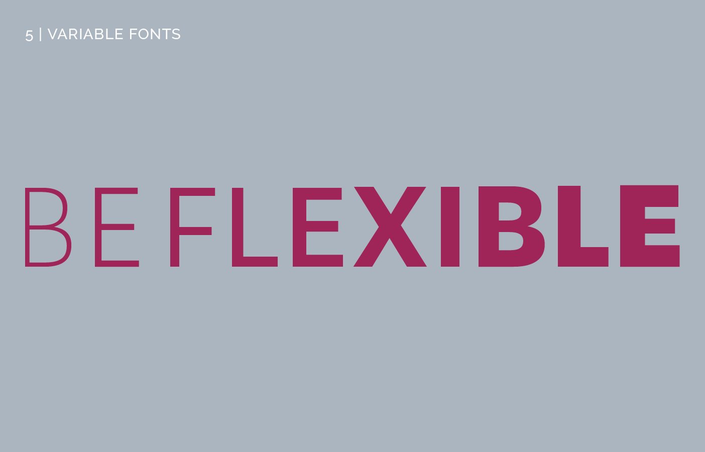 Schriftzug "Be Flexible" in weinrot auf grau
